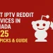 Best IPTV Reddit Services in Canada 2025