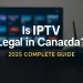 ¿Es legal la IPTV en Canadá en 2025? Guía completa con TV y router WiFi