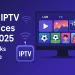 أفضل صورة مميزة لخدمات IPTV في المملكة المتحدة لعام 2025 مع تطبيقات بث التلفزيون وجهاز التحكم عن بعد