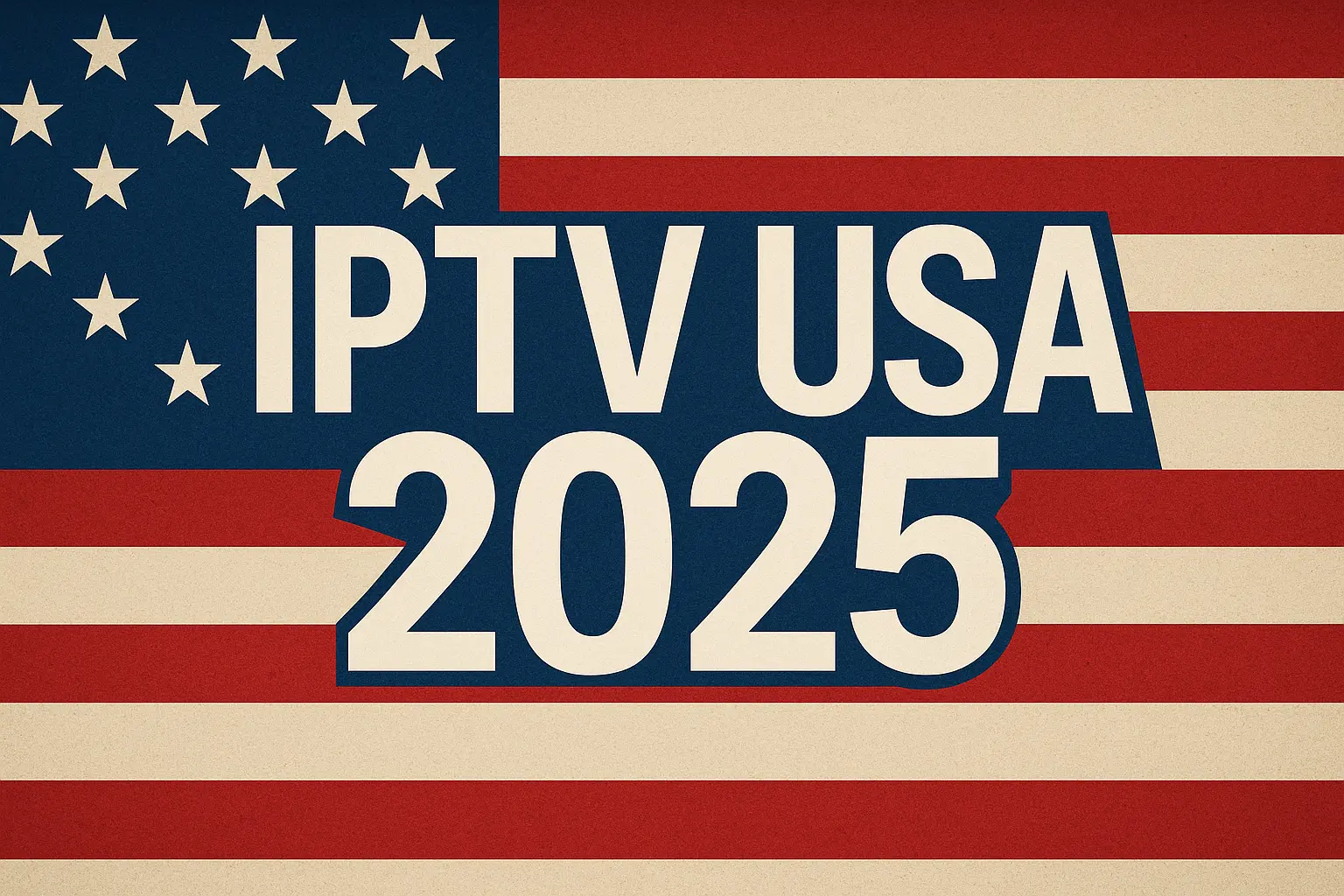 Premium-IPTV-USA-2025-Streamingdienst für alle Geräte und Plattformen